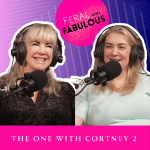The One with Cortney (Part II) - Feral and Fabulous - Episode 24